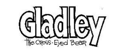 GLADLEY THE CROSS-EYED BEAR