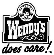 WENDY'S DOES CARE! QUALITY IS OUR RECIPE