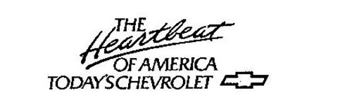 THE HEARTBEAT OF AMERICA TODAY'S CHEVROLET