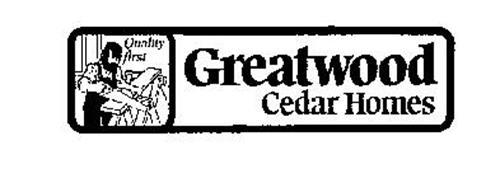 GREATWOOD CEDAR HOMES QUALITY FIRST