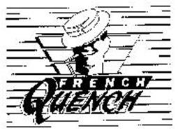 FRENCH QUENCH
