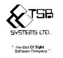 TSR SYSTEMS LTD. "THE OUT OF SIGHT SOFTWARE COMPANY"
