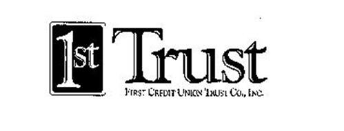 1ST TRUST FIRST CREDIT UNION TRUST CO., INC.