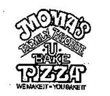 MOMA'S FAMILY FAVORITE-U-BAKE PIZZA WE MAKE IT-YOU BAKE IT