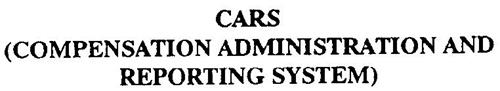 CARS (COMPENSATION ADMINISTRATION AND REORTING SYSTEM)