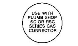 USE WITH PLUMB SHOP SC OR RSC SERIES GAS CONNECTOR