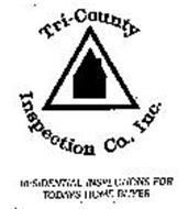 TRI-COUNTY INSPECTION CO., INC. RESIDENTIAL INSPECTIONS FOR TODAYS HOME BUYER