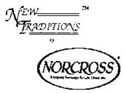 NEW TRADITIONS BY NORCROSS BRINGING FEELINGS TO LIFE SINCE 1915