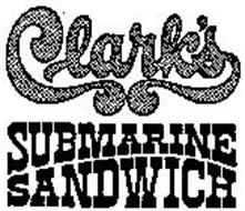 CLARK'S SUBMARINE SANDWICH