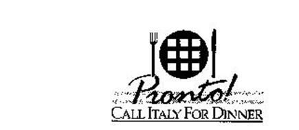 PRONTO! CALL ITALY FOR DINNER