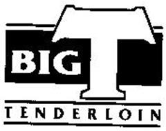 BIG T TENDERLOIN
