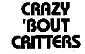 CRAZY 'BOUT CRITTERS