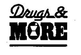 DRUGS & MORE