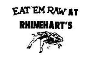EAT'EM RAW AT RHINEHART'S