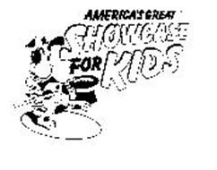 AMERICA'S GREAT SHOWCASE FOR KIDS