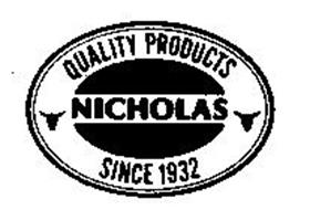 QUALITY PRODUCTS NICHOLAS SINCE 1932