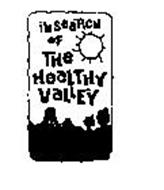 IN SEARCH OF THE HEALTHY VALLEY