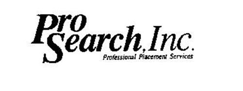 PRO SEARCH, INC. PROFESSIONAL PLACEMENTSERVICES