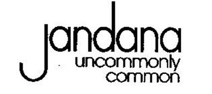 JANDANA UNCOMMONLY COMMON