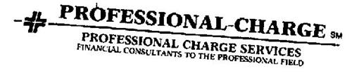PROFESSIONAL-CHARGE PROFESSIONAL CHARGE SERVICES FINANCIAL CONSULTANTS TO THE PROFESSIONAL FIELD