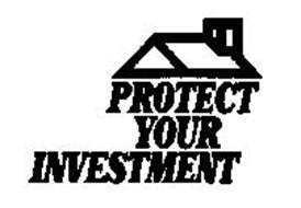 PROTECT YOUR INVESTMENT