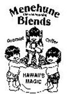 MENEHUNE BLENDS GOURMET COFFEE HAWAII'S MAGIC