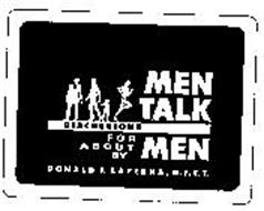 MEN TALK DISCUSSIONS FOR ABOUT BY MEN DONALD J. LAPERNA, M.F.C.T.