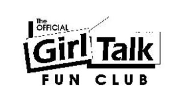 THE OFFICIAL GIRL TALK FUN CLUB