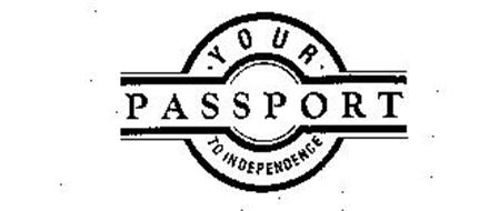 YOUR PASSPORT TO INDEPENDENCE