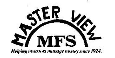 MASTER VIEW MFS HELPING INVESTORS MANAGE MONEY SINCE 1924.