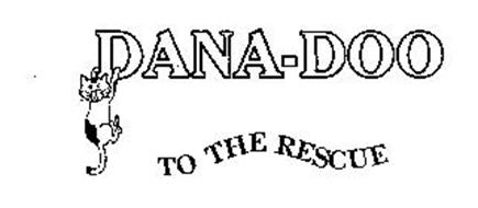 DANA-DOO TO THE RESCUE
