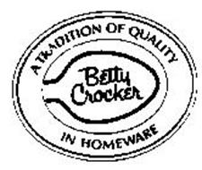 A TRADITION OF QUALITY IN HOMEWARE BETTY CROCKER