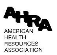 AHRA AMERICAN HEALTH RESOURCES ASSOCIATION