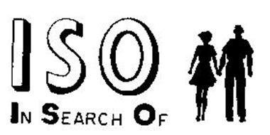 I S O IN SEARCH OF