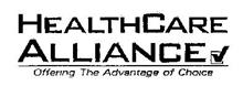HEALTHCARE ALLIANCE OFFERING THE ADVANTAGE OF CHOICE