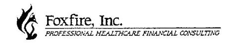 FOXFIRE, INC. PROFESSIONAL HEALTHCARE FINANCIAL CONSULTING