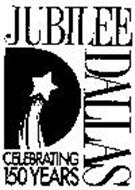 JUBILEE DALLAS CELEBRATING 150 YEARS