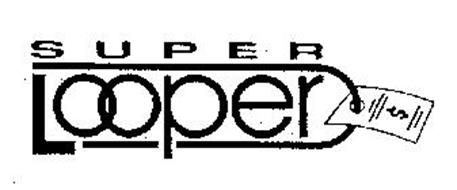 SUPER LOOPER