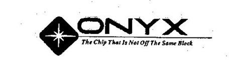 ONYX THE CHIP THAT IS NOT OFF THE SAME BLOCK