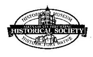 ALLEN COUNTY/FORT WAYNE HISTORICAL SOCIETY HISTORIC MUSEUM HISTORIC FORT WAYNE