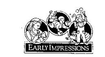 EARLY IMPRESSIONS