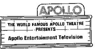 APOLLO THE WORLD FAMOUS APOLLO THEATRE PRESENTS APOLLO ENTERTAINMENT TELEVISION