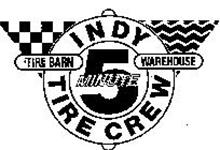 INDY TIRE CREW TIRE BARN WAREHOUSE 5 MINUTE