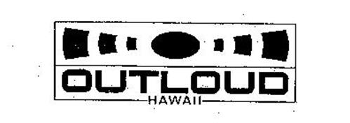 OUTLOUD HAWAII