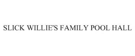 SLICK WILLIE'S FAMILY POOL HALL