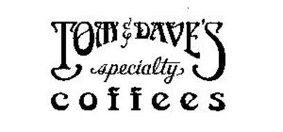 TOM & DAVE'S SPECIALTY COFFEES