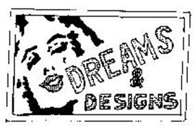 DREAMS & DESIGNS