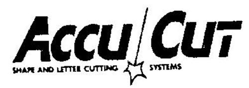 ACCU CUT SHAPE AND LETTER CUTTING SYSTEMS