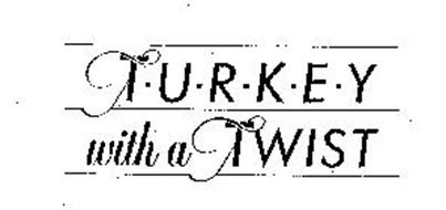 TURKEY WITH A TWIST