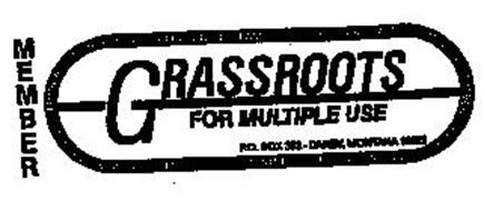 GRASSROOTS FOR MULTIPLE USE MEMBERS TIMBER, AGRICULTURE, RECREATION, FAMILIES, LIVESTOCK, WATER, MINING, COMMUNITIES